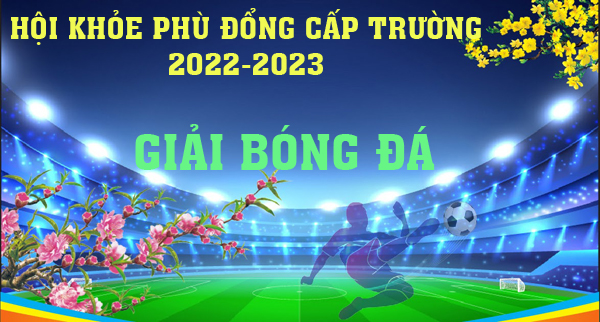 Các đội thi đấu bóng đá tại Hội khỏe Phù Đổng cấp trường năm học 2022-2023